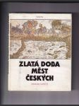 Zlatá doba měst českých - náhled