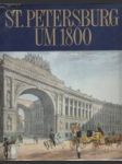 St. Petersburg um 1800 . Ein goldenes Zeitalter des russischen Zarenreichs. - náhled