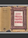 Praha v květu baroka 1700-1718 [Z obsahu: každodenní historie města, Praha, mj. řemesla, cizinci, události, katastrofy, život ve městě Praze v 18. století, baroko] - náhled