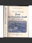 Život na Pražském hradě - záběry z kolika století [Obsahuje: Praha, Pražský hrad, Hradčany, Rudolf II.] - náhled
