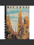 Max Ernst [německý moderní malíř - monografie; surrealismus, abstrakce, expresionismus] - náhled