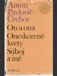 On a ona, Oneskorené kvety, Súboj a iné... - náhled