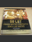50 let Poháru mistrů evropských zemí a Ligy mistrů - náhled
