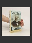 Antonín Dvořák : život, dílo, dokumenty - náhled