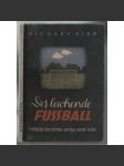 Der lachende Fussball. Fröhliche Geschichten um das runde Leder [humor] - náhled