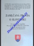 ZAMLČANÁ PRAVDA O SLOVENSKU - Prvá Slovenská republika - Prvý slovenský prezident Dr. Jozef Tiso - Tragédia slovenských židov podla nových dokumentov - Kolektiv autorov - náhled