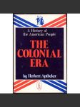 The Colonial Era [USA; Spojené státy americké; historie; dějiny; otroctví; osvícenství; Indiáni; černoši; Amerika] - náhled