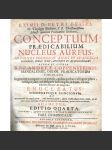 Eximii D. Petri Bessaei [...] Conceptuum Praedicabilium Nucleus Aureus [1712; kázání; homilie; teologie; staré tisky] - náhled