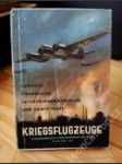 Kriegsflugzeuge — Deutsch, Italien, England, USA, Sowjet — Bilder Bewaffnung erkennen Taschenbuch - náhled