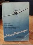 Kriegsflugzeuge — Deutsch, Italien, England, USA, Sowjet — Bilder Bewaffnung erkennen Taschenbuch - náhled