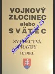 Vojnový zločinec alebo svätec - svedectvá pravdy o slovensku - ii. diel - kolektiv autorov - náhled