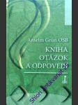 Kniha otázok a odpovedí - grün anselm - náhled
