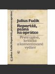 Reportáž, psaná na oprátce [Fučík - první úplné, kritické a komentované vydání] - náhled