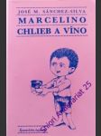 Marcelino chlieb a víno - silva sánchez josé maria - náhled