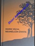 Neumělcům života - vácha marek orko - náhled
