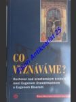 CO VYZNÁVÁME ? - Rozhovor nad křesťanským krédem mezi Eugenem Drewermannem a Eugenem Biserem - ALBUS Michael - náhled