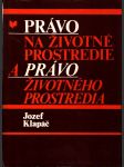 Právo na životné prostredie a právo životného prostredia - náhled