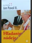 Hľadanie nádeje - ján pavol ii. - náhled