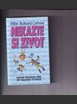 Nekažte si život maličkostmi - náhled