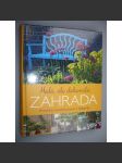 Malá, ale dokonalá zahrada [Obsah: zahrádkářství, rady pro pěstování rostlin a květin na zahradě, úprava zahrad, zahradní architektura apod.] - náhled