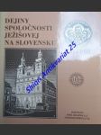 Dejiny spoločnosti ježišovej na slovensku 1561 - 1988 - krapka emil s.j. / mikula vojtech s.j. - náhled