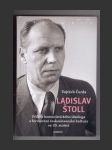 Ladislav Štoll: Příběh komunistického ideologa a formování československé kultury ve 20. století - náhled