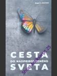 Cesta do  nadprirozeného sveta - morneau roger j. - náhled