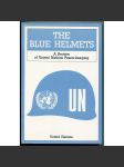 The Blue Helmets. A Review of United Nations Peace-keeping  [mírové síly OSN, modré přilby / modré barety, Organizace spojených národů, mírové mise, vojenské mise OSN] - náhled