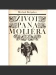 Život pana Moliéra [životopisný román - Moliére, francouzské divadlo] - náhled
