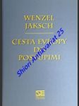 Cesta evropy do postupimi - vina a osud v podunajském prostoru - jaksch wenzel - náhled