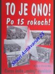 TO JE ONO ! Po 15 rokoch ! - Čierna kniha " nežnej " revolúcie - ONDRIAŠ Karol - náhled