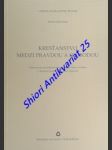 KRESŤANSTVO MEDZI PRAVDOU A SLOBODOU - Rekonštrukcia fundamentálnej teológie Maxa Secklera v kontexte postidealistického myslenia - MIKOLÁŠIK Martin - náhled