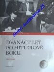Dvanáct let po hitlerově boku 1933 - 1945 - svědectví vůdcovy osobní sekretářky - schröderová christa - náhled