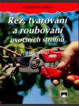 Řez, tvarování a roubování ovocných stromů   / praktický  rádce  / - náhled