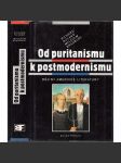 Od puritanismu k postmodernismu. Dějiny americké literatury [USA, Spojené státy americké] - náhled