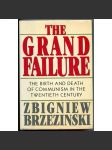 The Grant Failure: The Birth and Death of Communism in the Twentieth Century [politické dějiny 20. století, politika, politologie, komunismus] - náhled