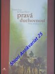 Pravá duchovnosť - viera , ktorá je reálna - schaeffer francis - náhled