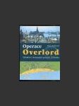 Operace Overlord. Vylodění v Normandii: prvních 24 hodin - náhled