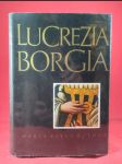 Lucrezia Borgia, její život a její doba - náhled