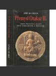 Přemysl Otakar II. - Král železný a zlatý, král zakladatel a mecenáš (středověk, Přemyslovci, český král) - náhled