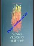 SLOVÁCI V REVOLÚCII 1848 - 1849 - Zborník referátov z medzinárodnej vedeckej konferencie v Starej Turej 17.9. - 18.9. 1998 - náhled