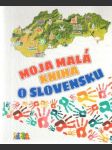 Moja malá kniha o Slovensku - náhled