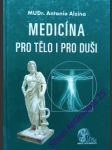 Medicína pro tělo i pro duši - alzina antonio - náhled
