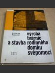 Výroba tvárnic a stavba rodinného domku svépomocí - náhled