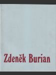 Zdeněk Burian : Výběr z díla (Výstavní síň Mánes Praha červen - srpen 1981) - náhled