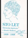 Sto  let  obchodní akademie v hradci králové  1895-1995 - náhled