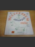 Múúúúúzeum dětských múz. Úvahy a kresby dětí na téma MUZEUM (1997) - náhled