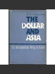 The Dollar and Asia: U.S. Neo-Colonialist Policy in Action [Asie; neokolonialismus; imperialismus; Indie; USA; ekonomika] - náhled