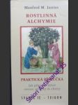 Rostlinná alchymie: praktická příručka - junius manfred m. - náhled