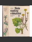 Naše rostliny v lékařství [léčivé rostliny; herbář] - náhled